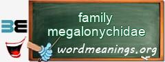 WordMeaning blackboard for family megalonychidae